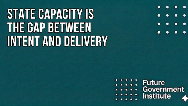 State capacity is the gap between intent and delivery