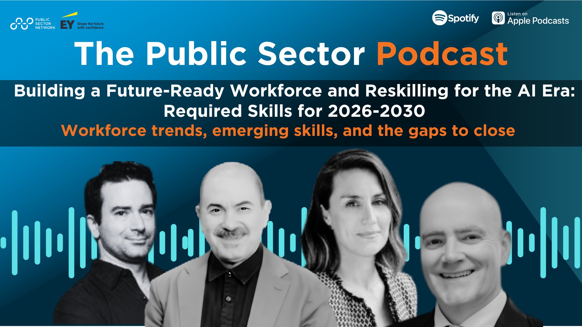 The Public Sector Podcast: Building a Future-Ready Workforce and Reskilling for the AI Era - Required Skills for 2026-2030