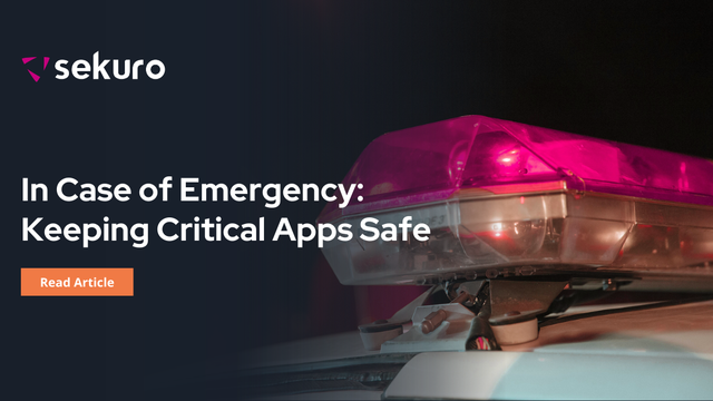 In Case Of Emergency: Keeping Critical Apps Safe