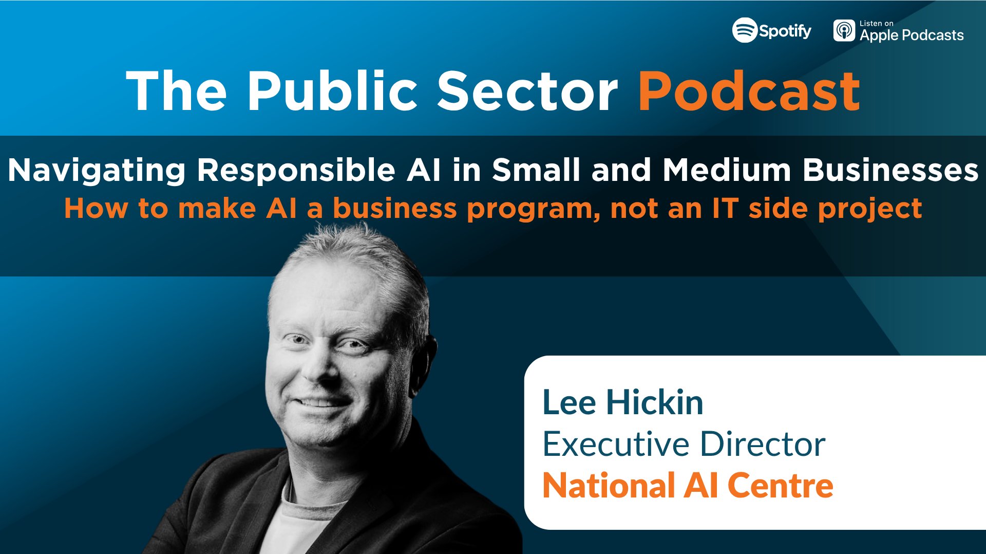The Public Sector Podcast: Navigating Responsible AI in Small and Medium Businesses