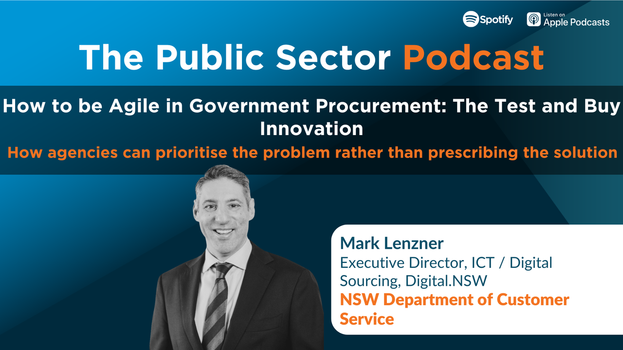 The Public Sector Podcast: How to be Agile in Government Procurement - The Test and Buy Innovation