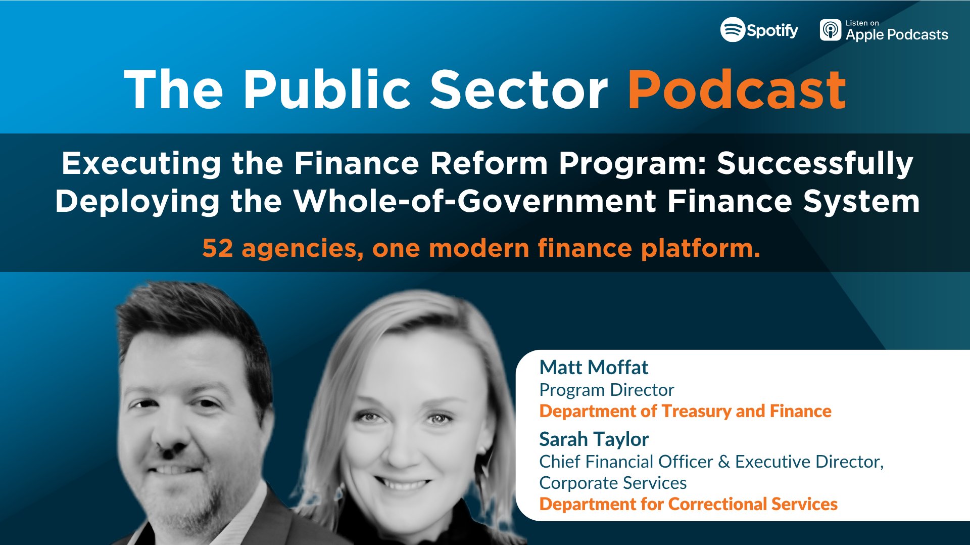 The Public Sector Podcast - Executing the Finance Reform Program: Successfully Deploying the Whole-of-Government Finance System