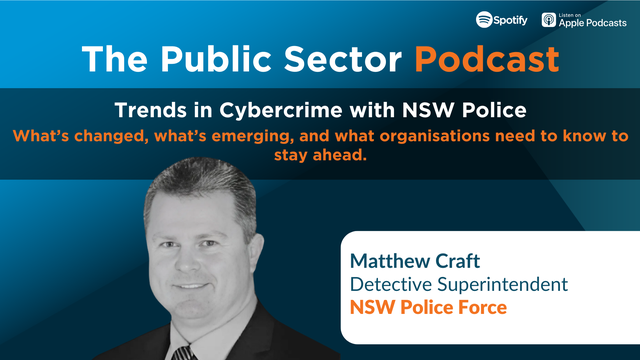 The Public Sector Podcast: Trends in Cybercrime with NSW Police