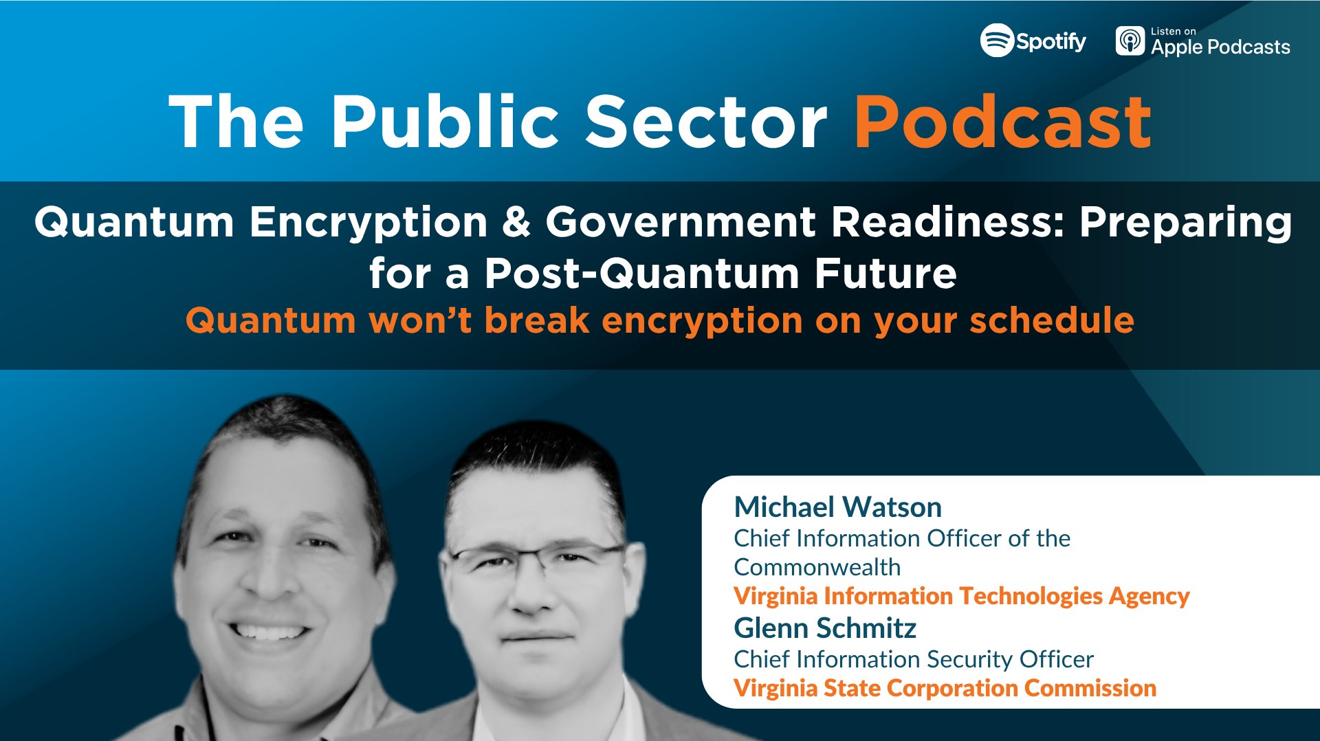 The Public Sector Podcast: Quantum Encryption & Government Readiness: Preparing for a Post-Quantum Future