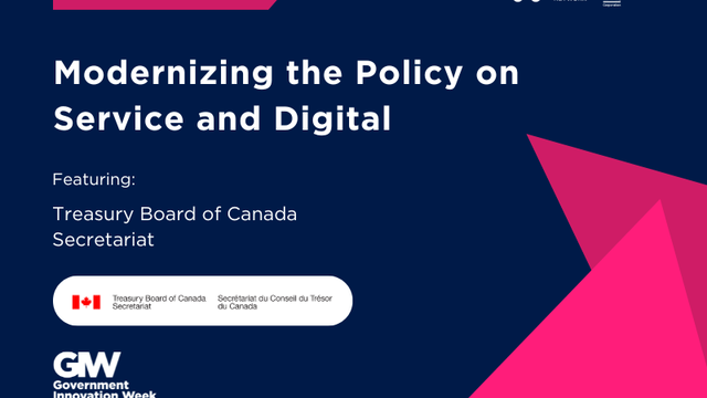 Let's Chat with Treasury Board of Canada Secretariat: Modernizing the Policy on Service and Digital