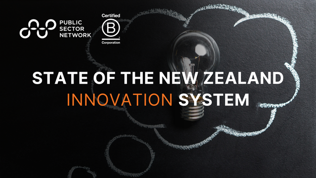 State of the New Zealand Innovation System: How Government, Industry & Academia Connect Innovation
