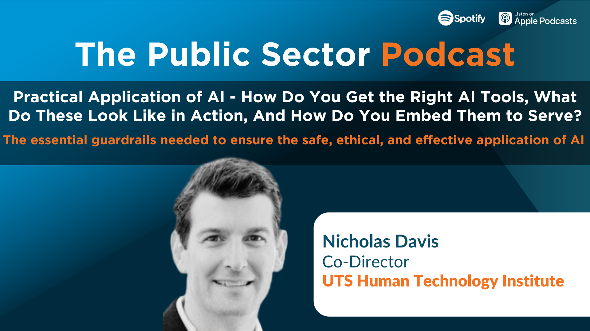 The Public Sector Podcast: Practical Application of AI - How Do You Get the Right AI Tools, What Do These Look Like in Action, And How Do You Embed Them to Serve?