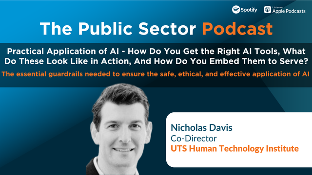 The Public Sector Podcast: Practical Application of AI - How Do You Get the Right AI Tools, What Do These Look Like in Action, And How Do You Embed Them to Serve?