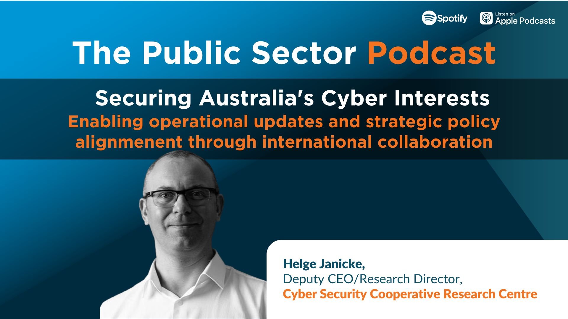 PublicSectorPodcast: Securing Australia's cyber interests