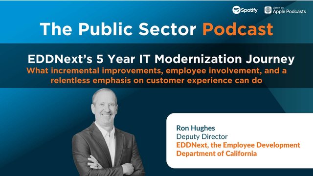Public Sector Podcast and Case Study: EDDNext's 5 Year IT Modernization Journey