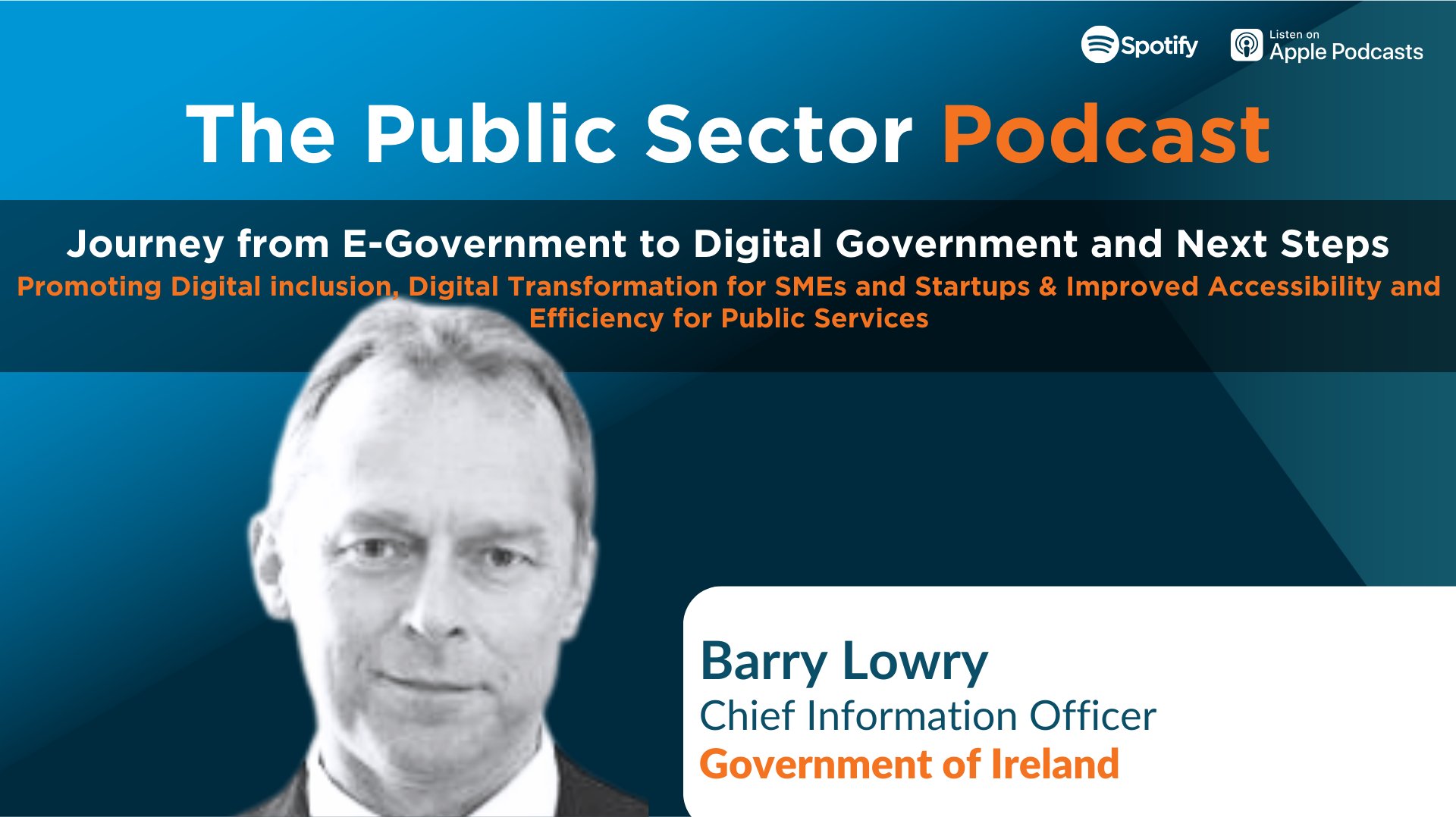 Public Sector Podcast: Journey from E-Government to Digital Government and Next Steps