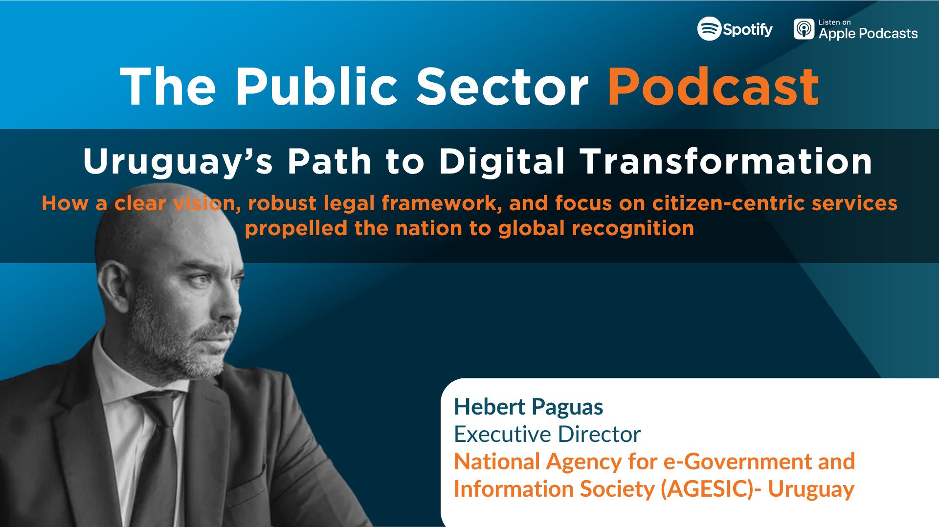 Public Sector Podcast: Uruguay’s Digital Transformation Journey