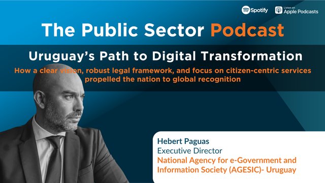 Public Sector Podcast: Uruguay’s Digital Transformation Journey
