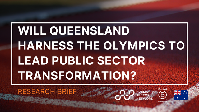 Will Queensland Harness the Olympics to Lead Public Sector Transformation?