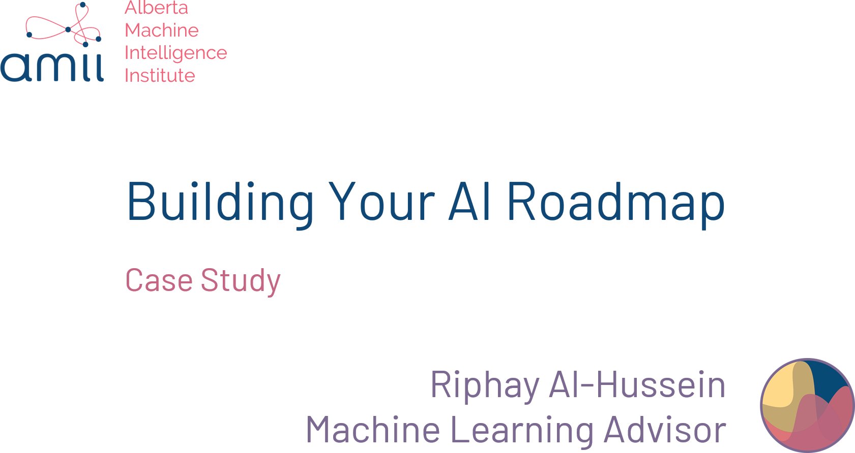Data & AI in Action: Showcase by Strathcona County Riphay Al-Hussein, Alberta Machine Intelligence Institute (Amii)