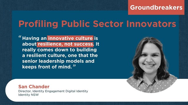 Groundbreakers: San Chander, Director, Identity Engagement with Digital Identity, Identity NSW