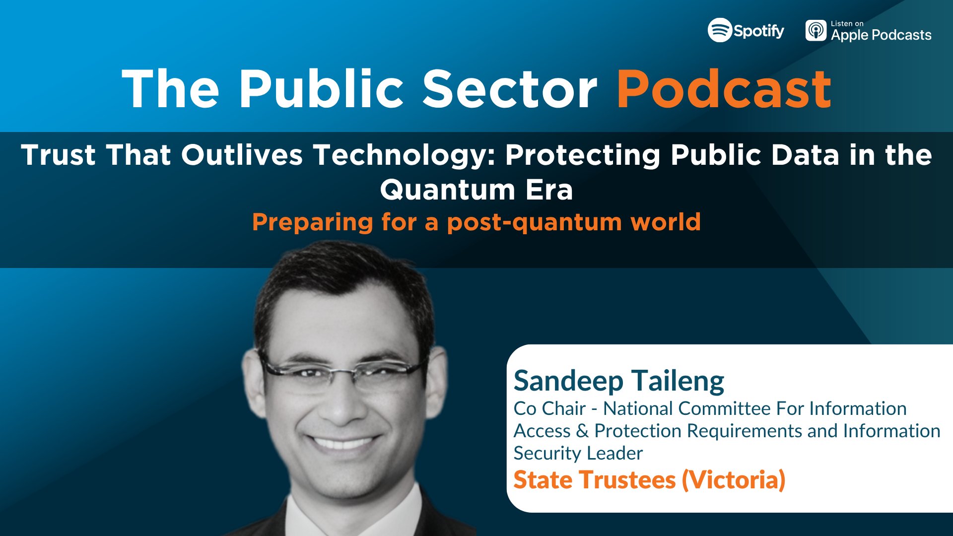 The Public Sector Podcast: Trust That Outlives Technology: Protecting Public Data in the Quantum Era