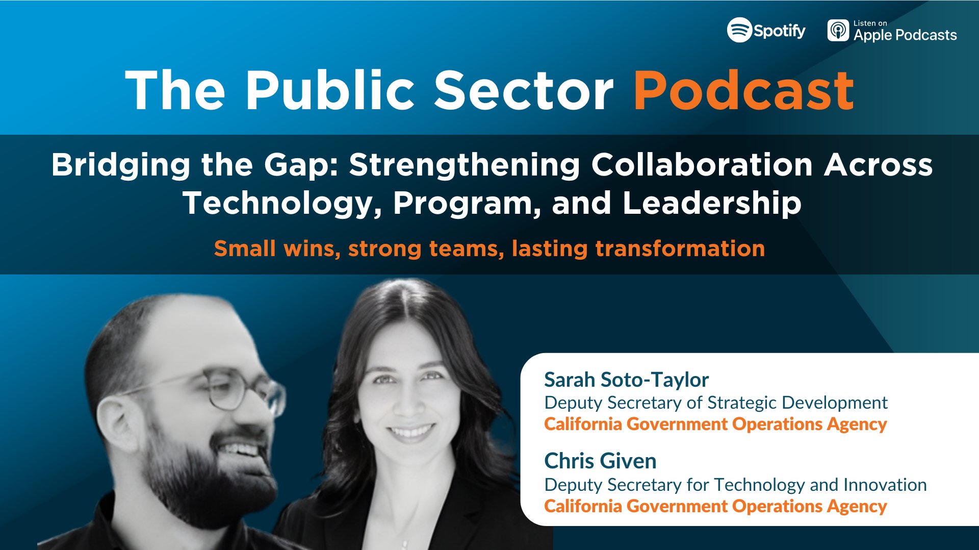 The Public Sector Podcast: Bridging the Gap - Strengthening Collaboration Across Technology, Program, and Leadership