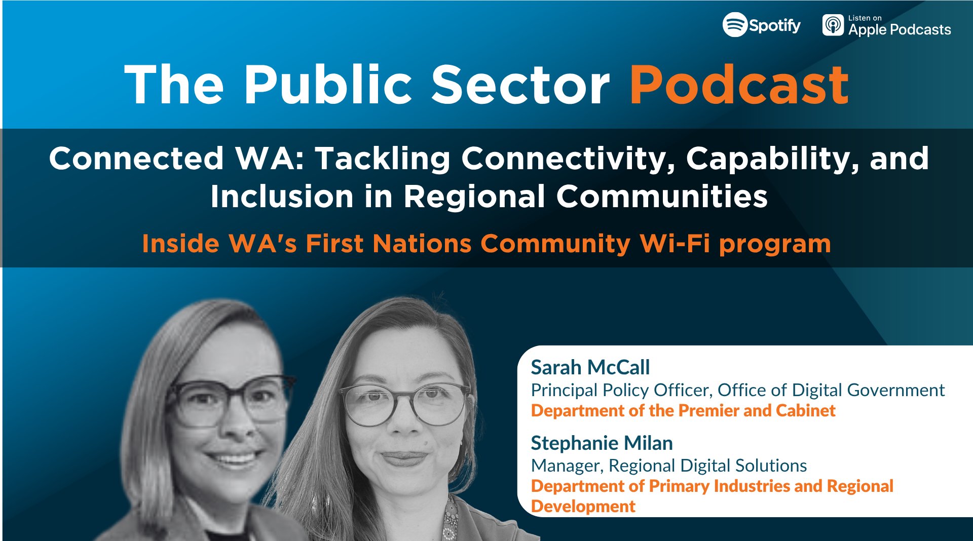The Public Sector Podcast: Connected WA - Tackling Connectivity, Capability, and Inclusion in Regional Communities