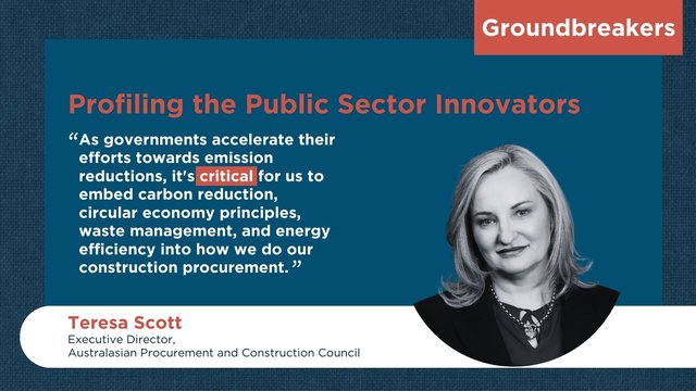 Groundbreakers: Teresa Scott, Executive Director, Australasian Procurement and Construction Council