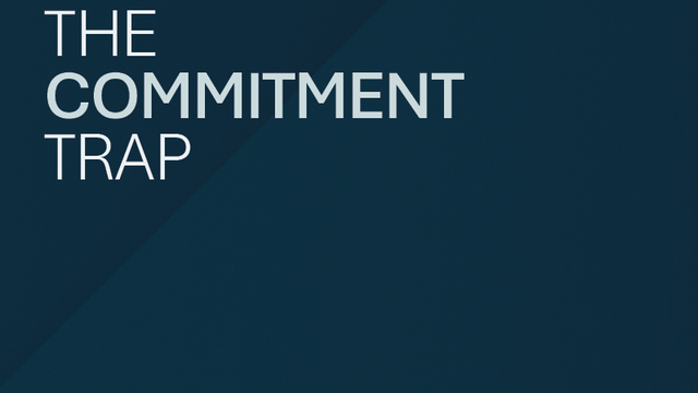 The Commitment Trap