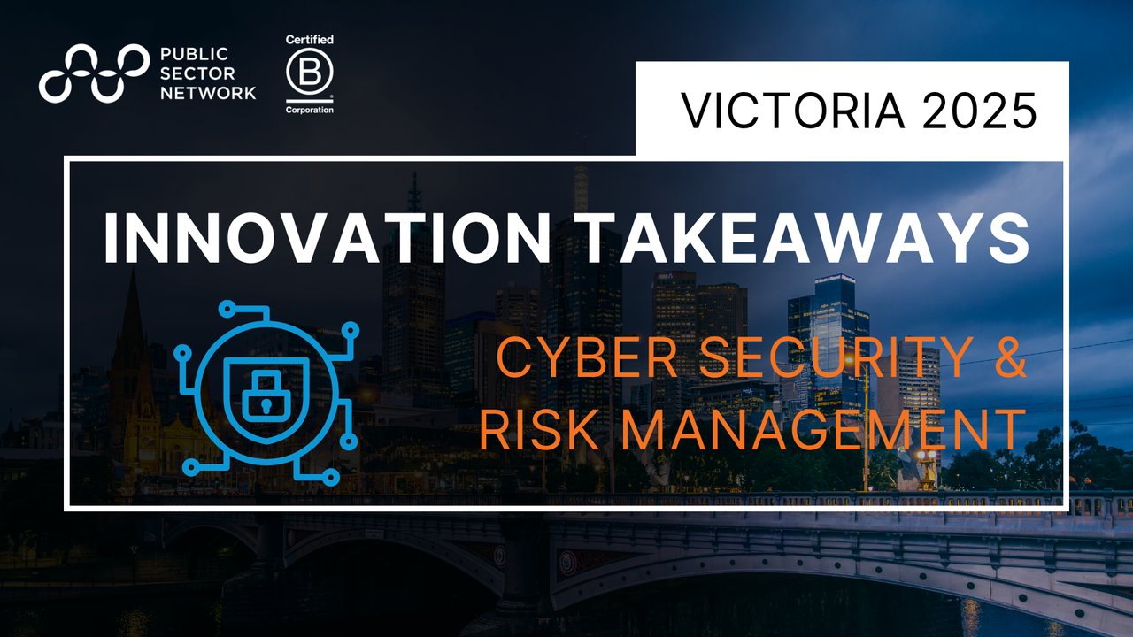 Innovate Victoria 2025 Key Takeaways: Cyber Security and Risk Management