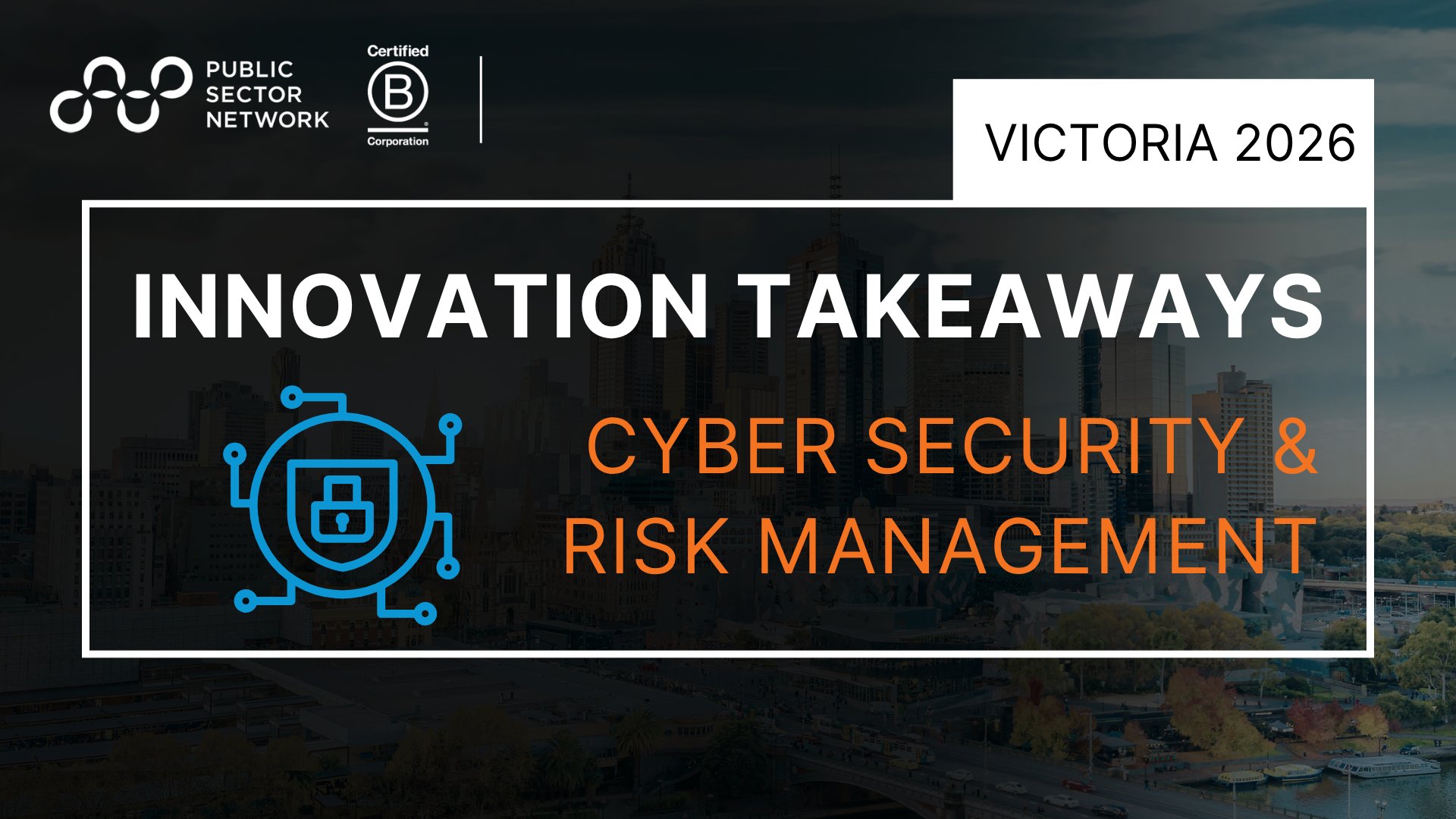 Key Takeaways: Government Cyber Security Showcase Victoria 2026