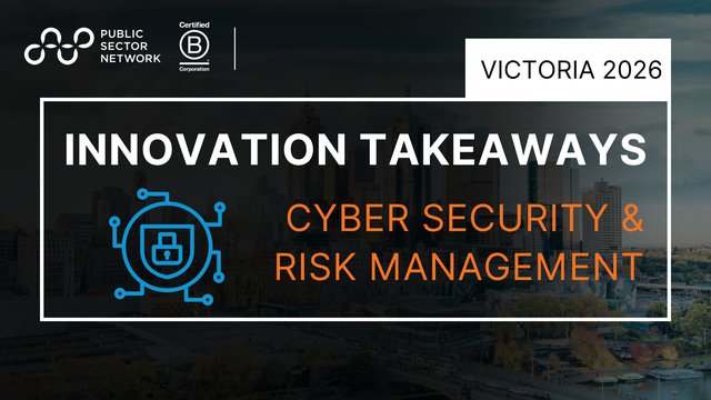 Key Takeaways: Government Cyber Security Showcase Victoria 2026