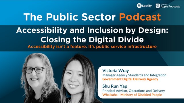 The Public Sector Podcast: Accessibility and Inclusion by Design: Closing the Digital Divide