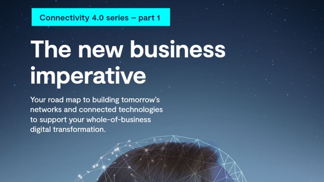 Connectivity 4.0 series: The new business imperative