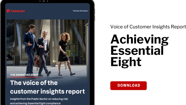 Voice of Customer Insights Report - Reducing Risk and Achieving Essential Eight
