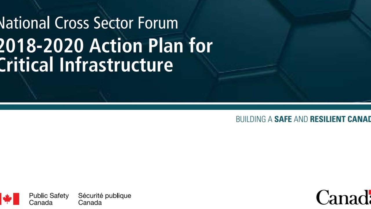 2018-20 Action Plan for Critical Infrastructure: Building a Safe and Resilient Canada