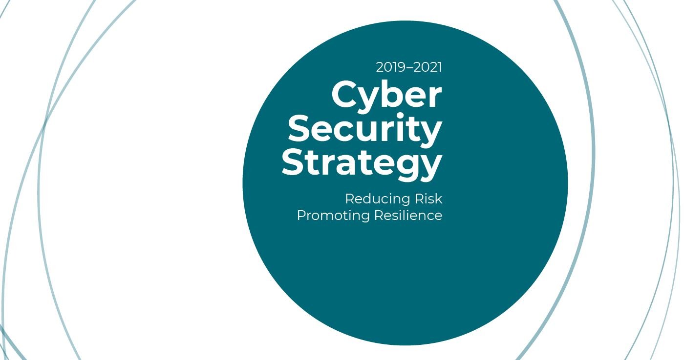 2019-2020 Cyber Security Strategy - Reducing Risk, Promoting Resilience