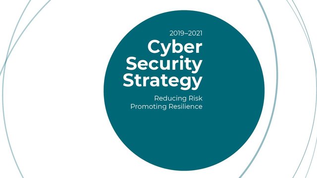 2019-2020 Cyber Security Strategy - Reducing Risk, Promoting Resilience