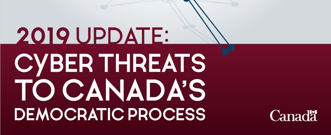 2019 Update: Cyber Threats to Canada's Democratic Process