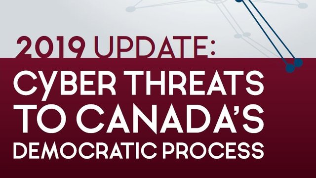 2019 Update: Cyber Threats to Canada's Democratic Process