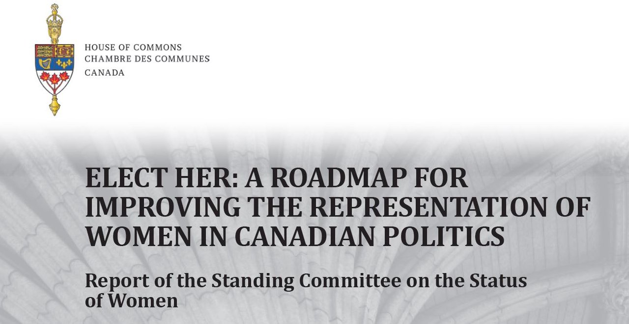Elect Her: A Roadmap for Improving the Representation of Women in Canadian Politics