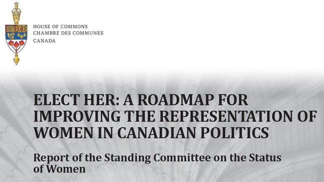 Elect Her: A Roadmap for Improving the Representation of Women in Canadian Politics