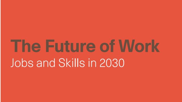 The Future of Work: Jobs and Skills in 2030