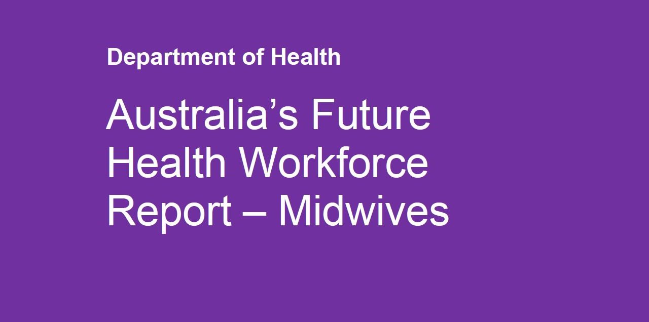 Australia's Future Health Workforce Report - Midwives