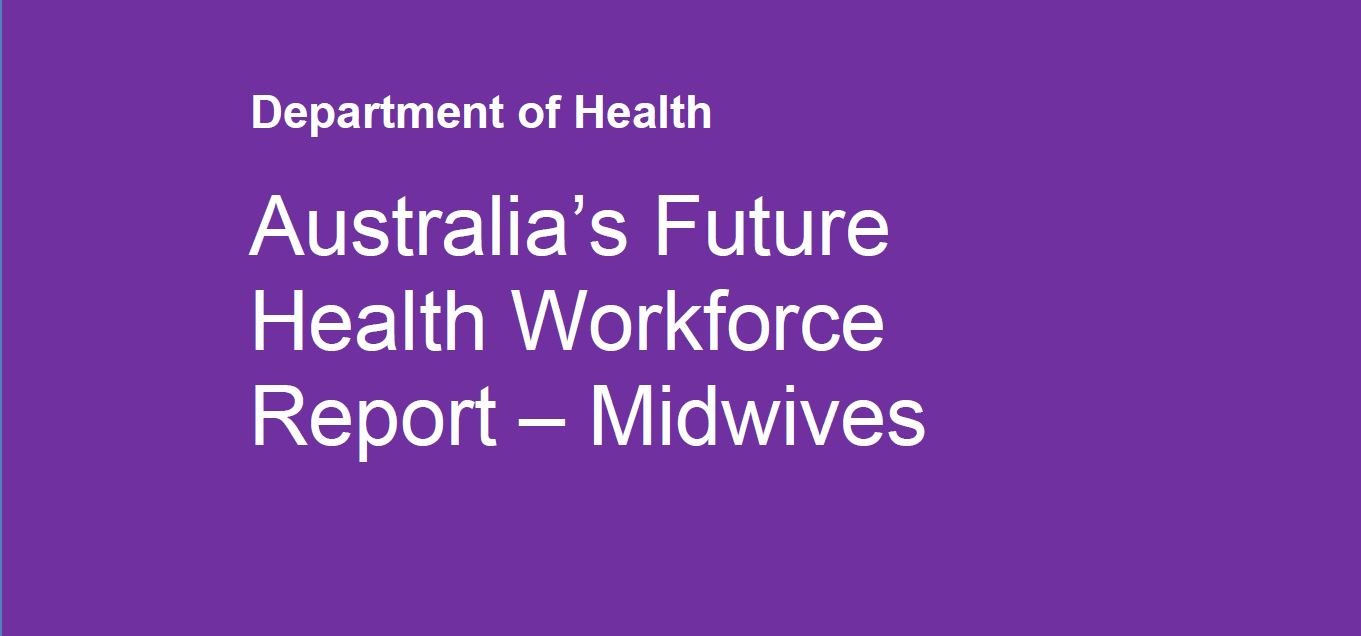 Australia's Future Health Workforce Report - Midwives