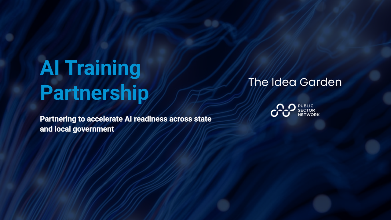 Public Sector Network and The Idea Garden Launch Strategic Partnership to Elevate AI Literacy in State & Local Government