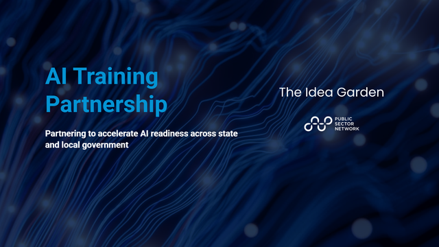 Public Sector Network and The Idea Garden Launch Strategic Partnership to Elevate AI Literacy in State & Local Government