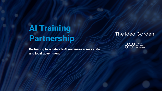 Public Sector Network and The Idea Garden Launch Strategic Partnership to Elevate AI Literacy in State & Local Government