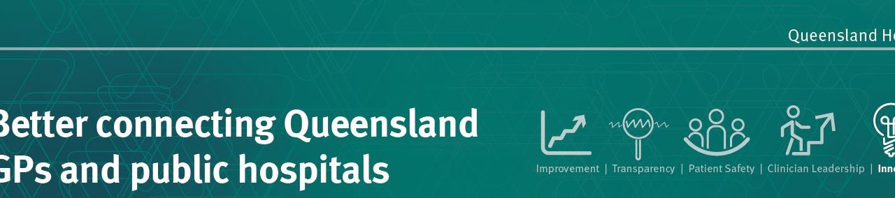 Better Connecting Queensland GPs and Public Hospitals