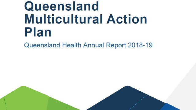 Queensland Multicultural Action Plan: Queensland Health Annual Report 2018-2019