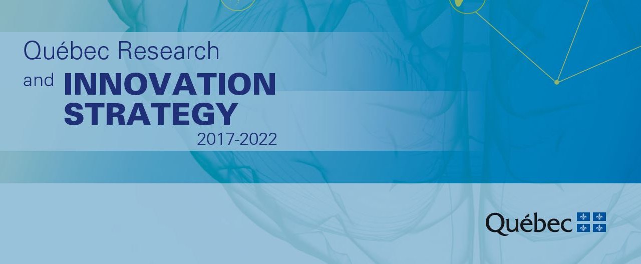 Quebec Research and Innovation Strategy 2017-2022