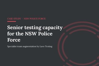 Senior testing capacity for the NSW Police Force